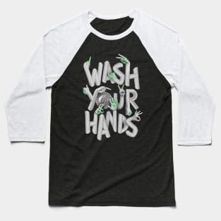 Wash your hands Baseball T-Shirt